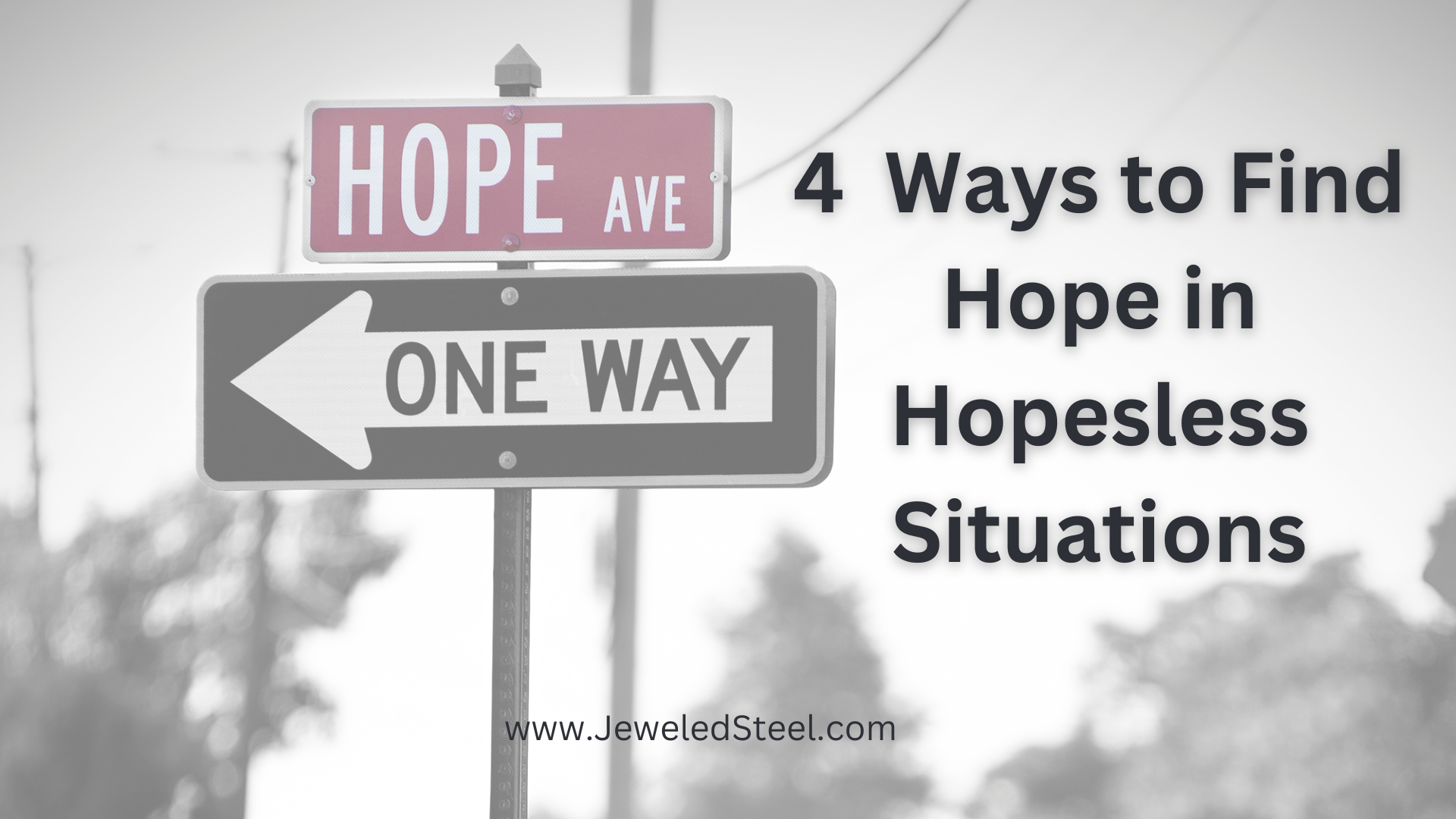 4 Ways to Find Hope in Hopeless Situations